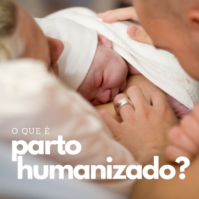 O que  parto humanizado?